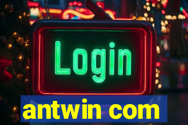 antwin com